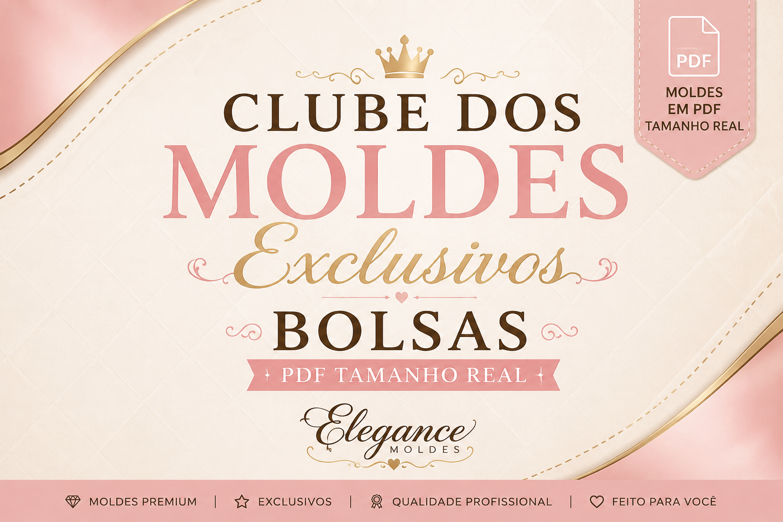Clube dos Moldes Exclusivos Bolsas Elegance Moldes/ bolsas em PDF TAMANHO REAL
